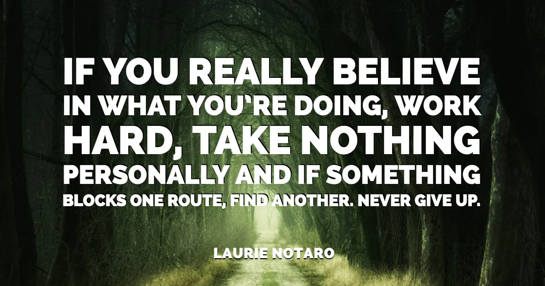 If you really believe in what you