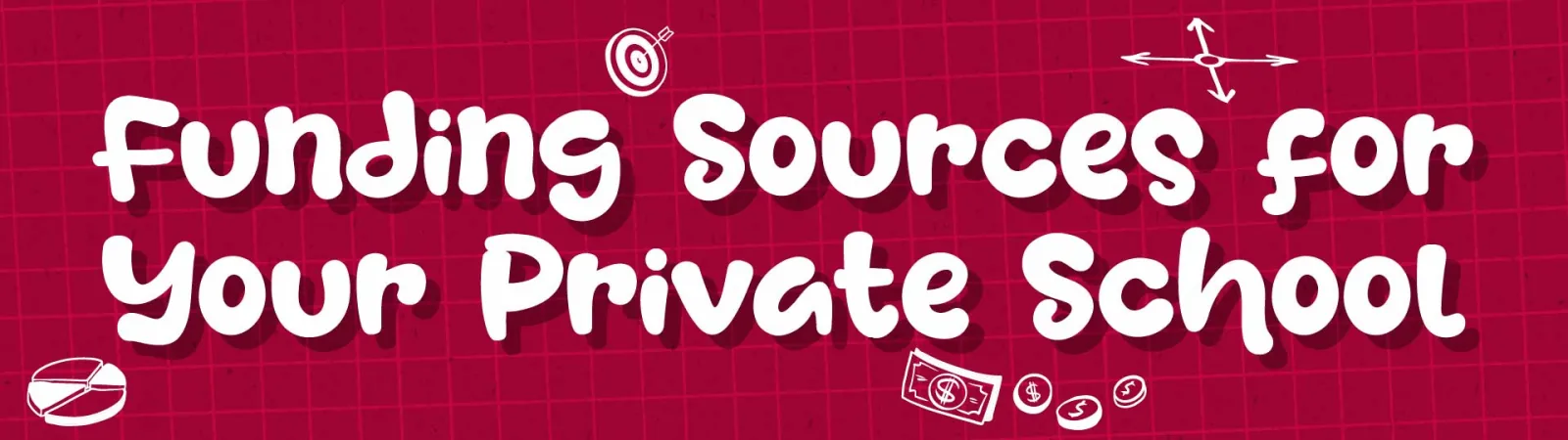 Funding Sources for Your Private School