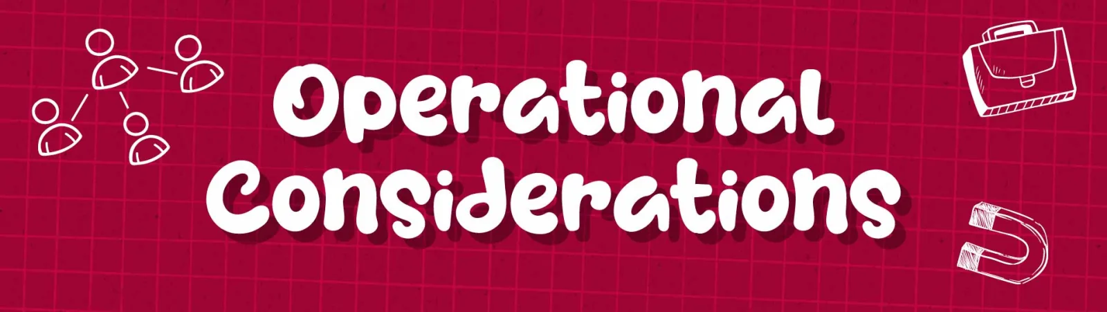 Operational Considerations