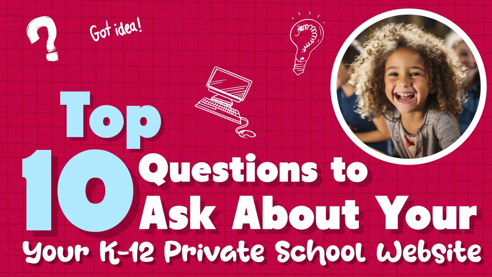 10 Must-Ask Questions for Better K-12 School Websites