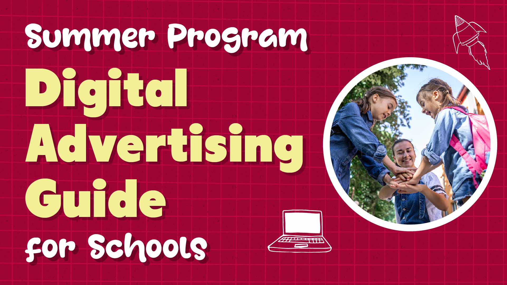 Summer Program Digital Advertising Guide for Schools