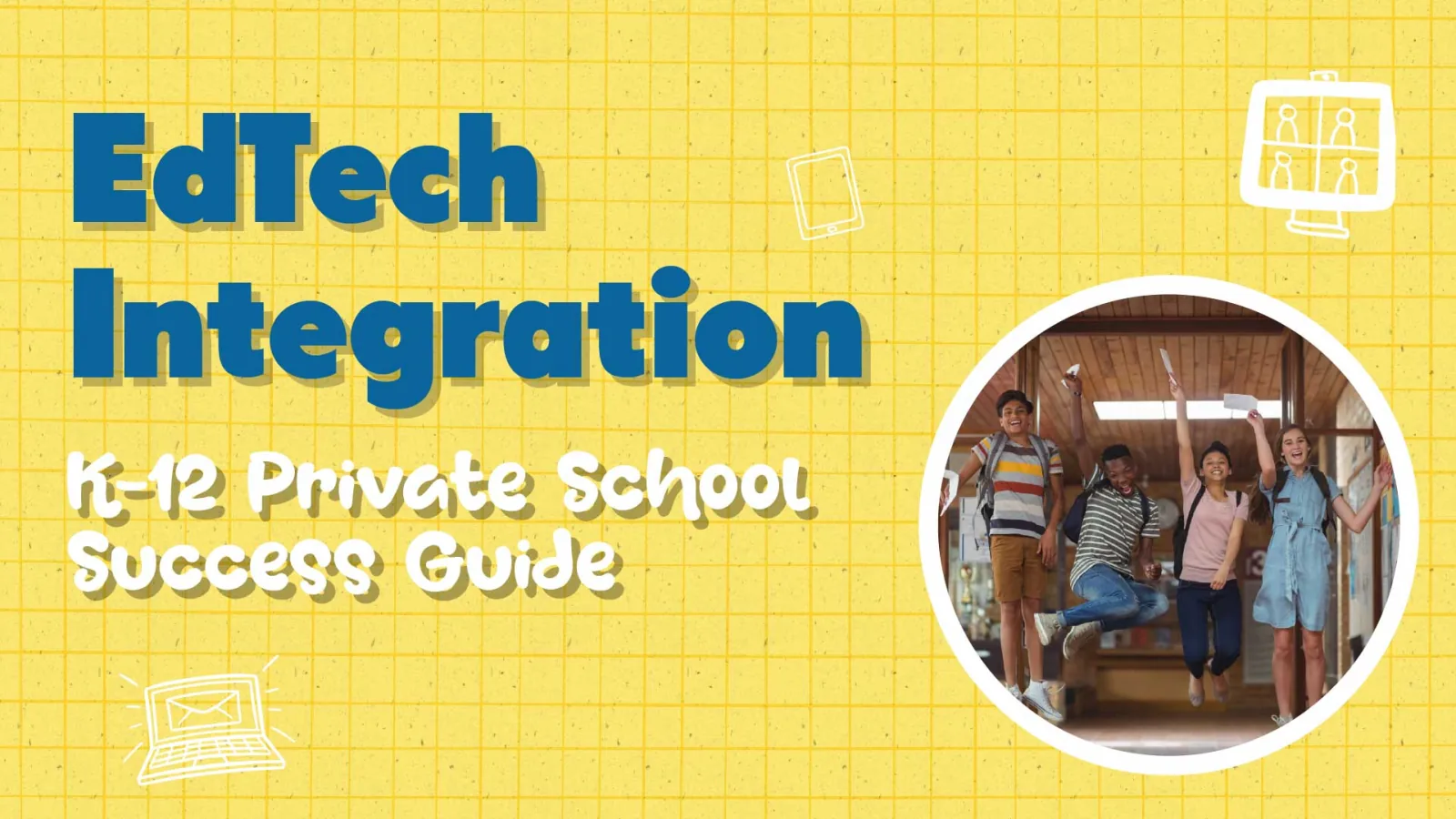 K-12 Private School Success Guide to EdTech Integration