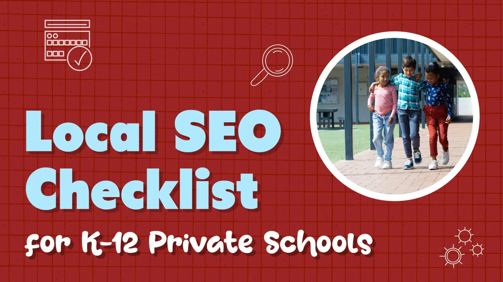 K-12 School Marketing: Local SEO Strategy