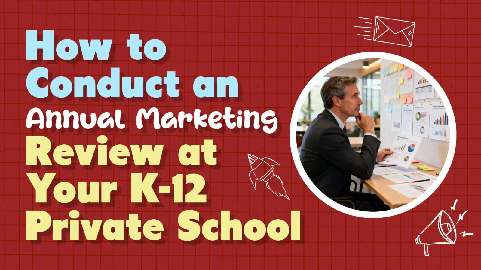 How to Conduct an Annual Marketing Review at Your Private School