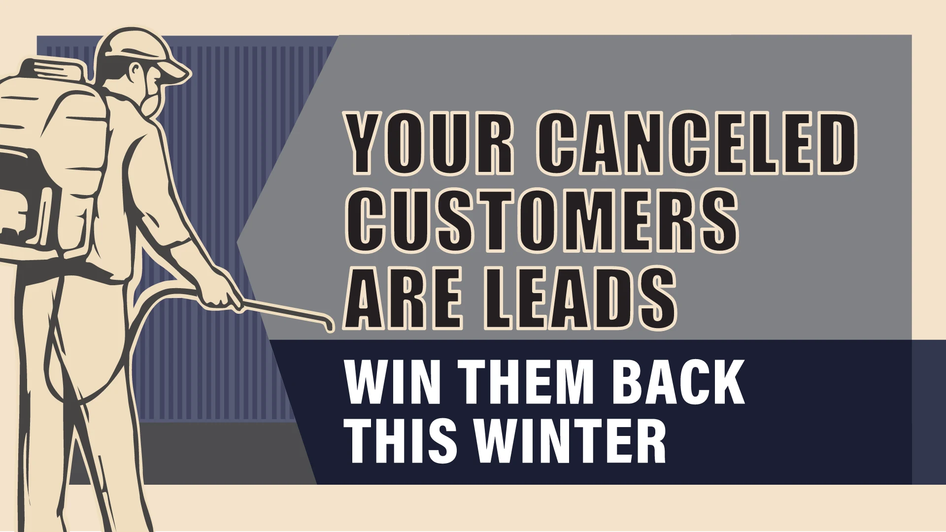 Your Canceled Customers Are Leads: Win Them Back This Winter