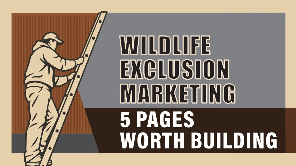 Is Wildlife Exclusion Marketing Missing From Your Site?