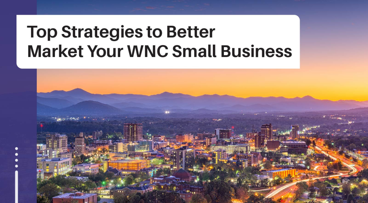Top Ways to Better Market Your WNC Small Business