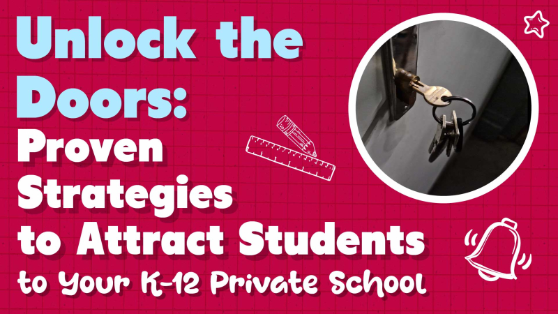 How to Attract More Students to Your Private School: The Ultimate Guide