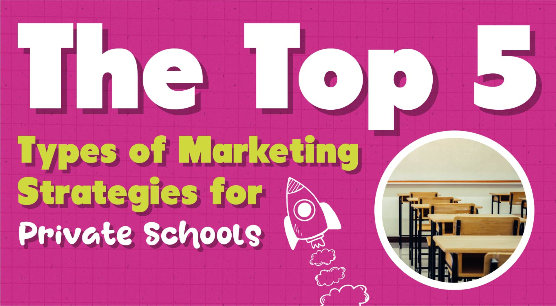 What are the Top 5 Types of Marketing Strategies for Private Schools