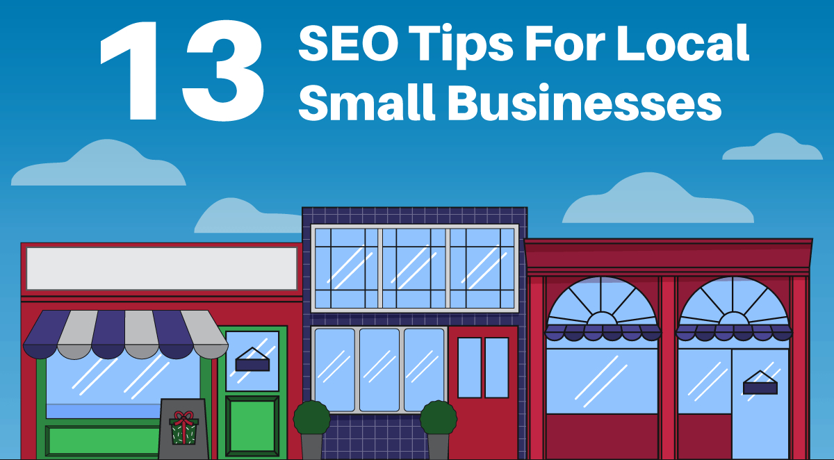 13 SEO Tips For Local Small Businesses