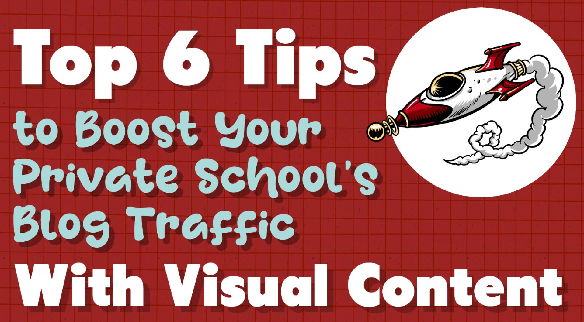 How To Use Visual Content To Increase School Blog Traffic